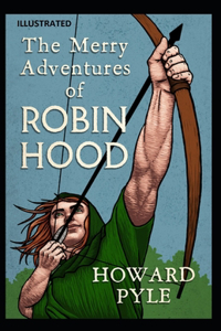 The Merry Adventures of Robin Hood Illustrated