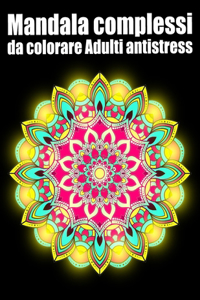 Mandala complessi da colorare adulti antistress