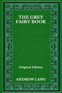 The Grey Fairy Book - Original Edition