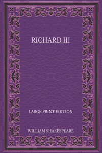 Richard III - Large Print Edition
