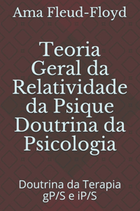 Teoria Geral da Relatividade da Psique Doutrina da Psicologia