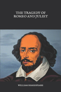 The Tragedy of Romeo and Juliet