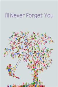I'll Never Forget You.