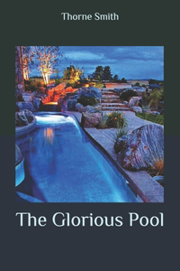 The Glorious Pool