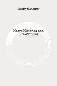 Heart-Histories and Life-Pictures