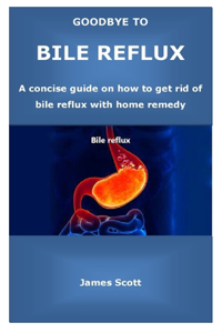 Goodbye to Bile Reflux