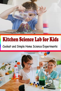 Kitchen Science Lab for Kids