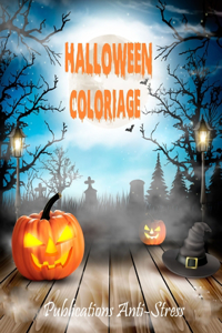 Halloween coloriage: Livre de coloriage pour adultes anti-stress et relaxant, dessins des zombies et des creatures uniques et motifs à colorier pour adultes