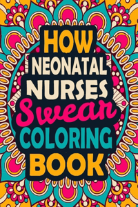 How Neonatal Nurses Swear Coloring Book