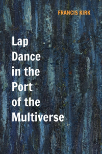 Lap Dance in the Port of the Multiverse