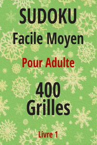Sudoku facile moyen pour Adulte 400 grilles Livre 1