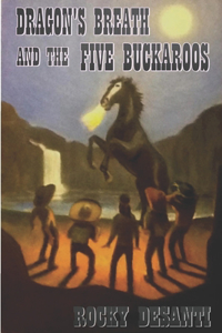 Dragon's Breath and the Five Buckaroos