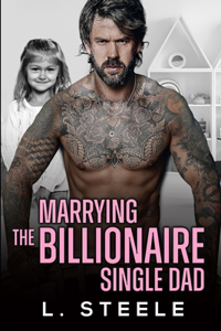 Marrying the Billionaire Single Dad