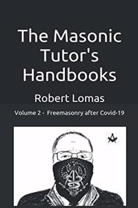 The Masonic Tutor's Handbooks - Vol 2