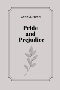 Pride and Prejudice by Jane Austen