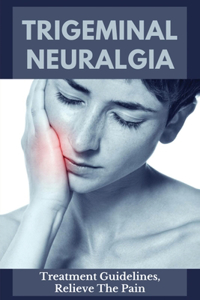 Trigeminal Neuralgia