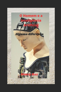 O Homem e a Inteligência Artificial