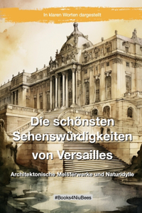 Die schönsten Sehenswürdigkeiten von Versailles