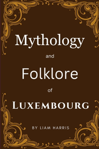 Mythology and Folklore of Luxembourg