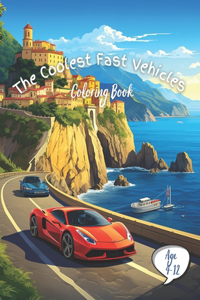 Coolest Fast Vehicles Coloring Book