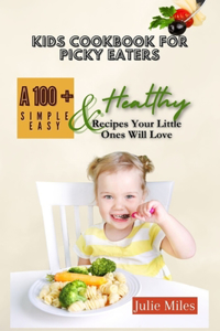 Kids Cookbook for Picky Eaters