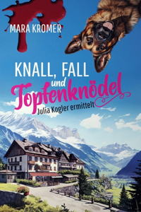 Knall, Fall und Topfenknödel