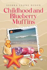 Childhood and Blueberry Muffins