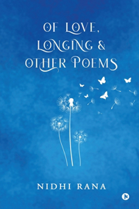 Of Love, Longing and Other poems