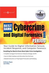 The Best Damn Cybercrime and Digital Forensics Book Period