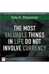 The Most Valuable Things in Life Do Not Involve Currency