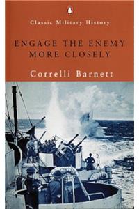 Engage the Enemy More Closely: Royal Navy in 2WW (Penguin Classic Military History)