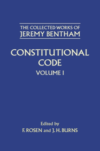 The Collected Works of Jeremy Bentham: Constitutional Code