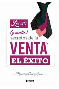 Los 30 (y medio) Secretos de la Venta y el Éxito