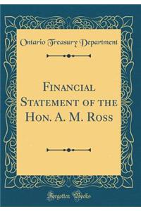 Financial Statement of the Hon. A. M. Ross (Classic Reprint)