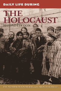 Daily Life During the Holocaust, 2nd Edition