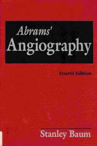 Abrams' Angiography: Vascular and Interventional Radiology: Vol 1