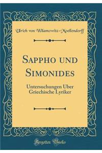Sappho und Simonides: Untersuchungen Über Griechische Lyriker (Classic Reprint)