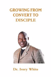 Growing from Convert to Disciple