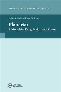 Planaria: A Model for Drug Action and Abuse