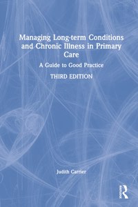 Managing Long-Term Conditions and Chronic Illness in Primary Care