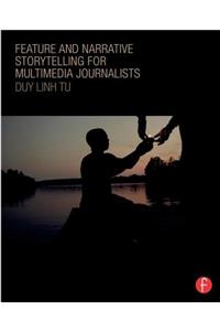 Feature and Narrative Storytelling for Multimedia Journalists