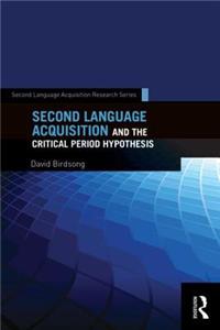 Second Language Acquisition and the Critical Period Hypothesis