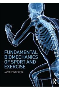 Fundamental Biomechanics of Sport and Exercise