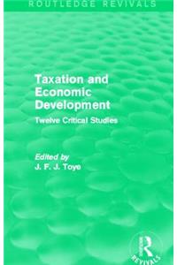 Taxation and Economic Development (Routledge Revivals)