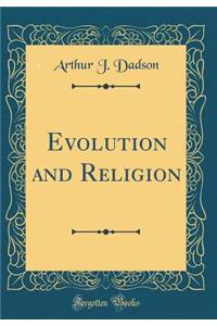 Evolution and Religion (Classic Reprint)