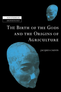 Birth of the Gods and the Origins of Agriculture