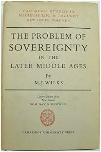 The Problem of Sovereignty in the Later Middle Ages: The Papal Monarchy with Augustinus Triumphus and the Publicists