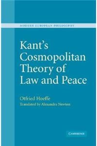 Kant's Cosmopolitan Theory of Law and Peace