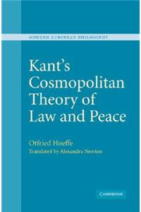 Kant's Cosmopolitan Theory of Law and Peace