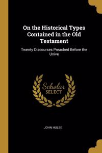 On the Historical Types Contained in the Old Testament